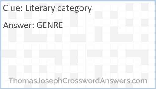 Literary category crossword clue ThomasJosephCrosswordAnswers com