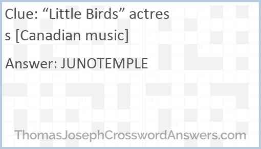 “Little Birds” actress [Canadian music] Answer
