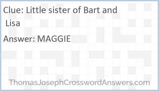 Little sister of Bart and Lisa Answer
