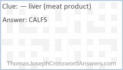 — liver (meat product) Answer