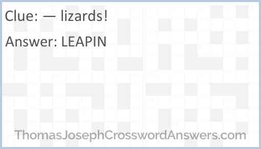 — lizards! Answer