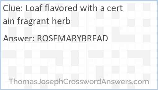 Loaf flavored with a certain fragrant herb Answer