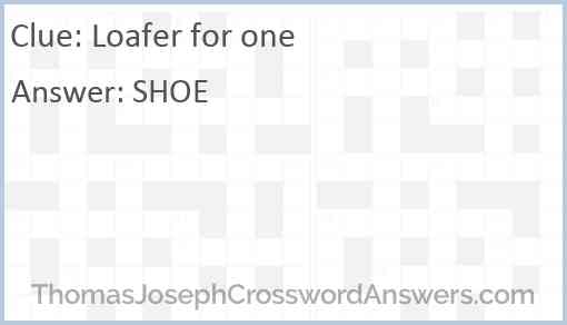 Loafer for one Answer
