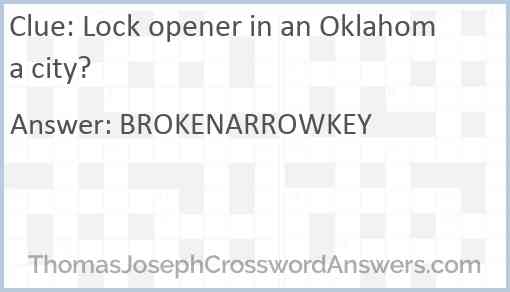 Lock opener in an Oklahoma city? Answer