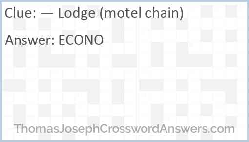 — Lodge (motel chain) Answer