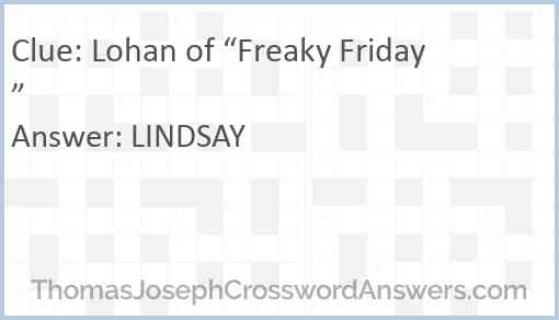 Lohan of “Freaky Friday” Answer