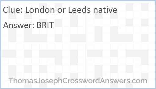 London or Leeds native Answer