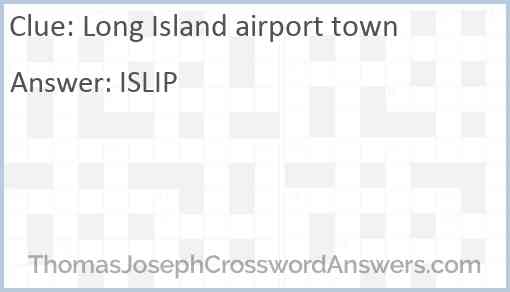 Long Island airport town Answer