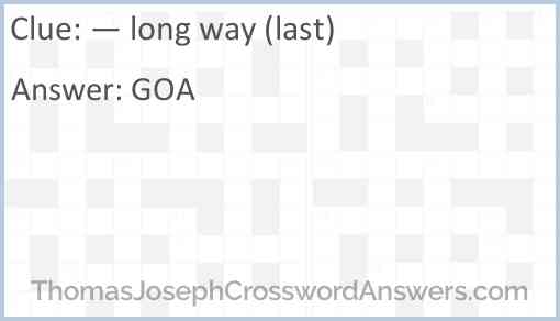 — long way (last) Answer