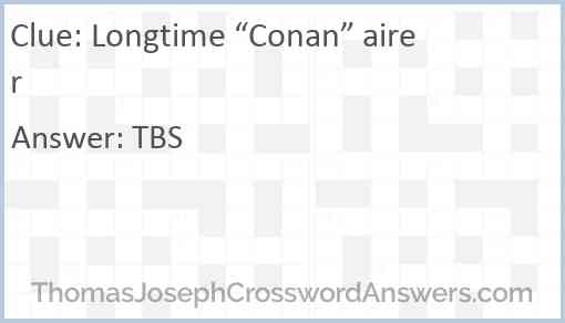 Longtime “Conan” airer Answer