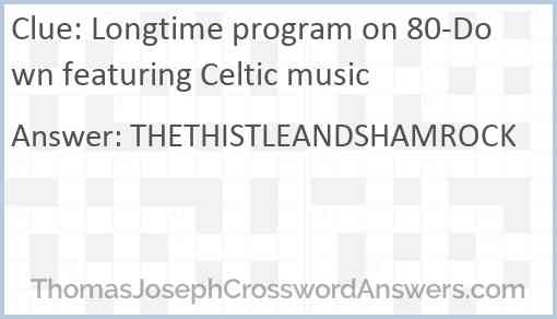 Longtime program on 80-Down featuring Celtic music Answer