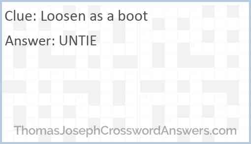 Loosen as a boot Answer