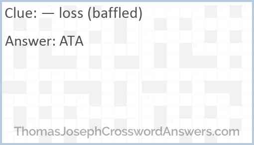 — loss (baffled) Answer