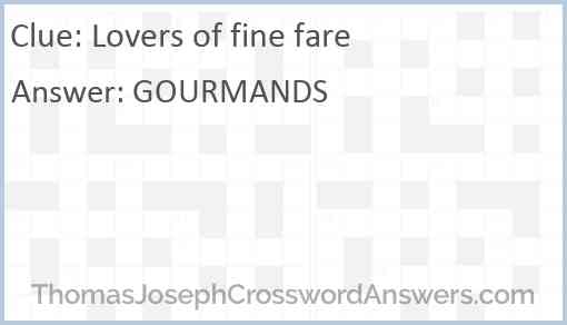 Lovers of fine fare Answer