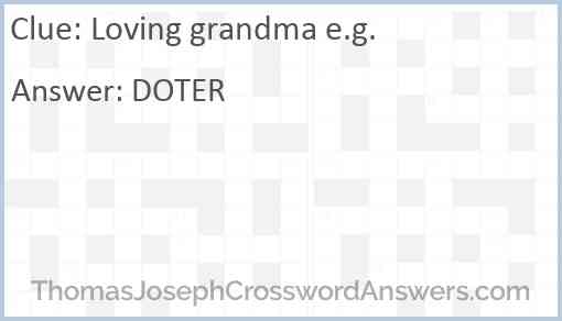 Loving grandma e.g. Answer