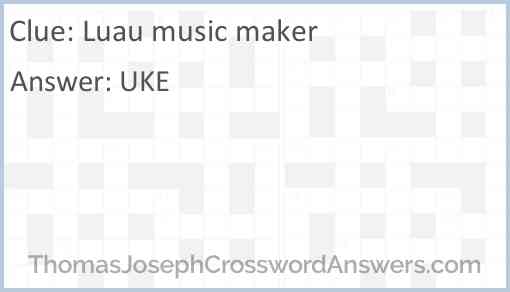Luau music maker crossword clue ThomasJosephCrosswordAnswers com