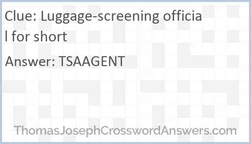 Luggage-screening official for short Answer