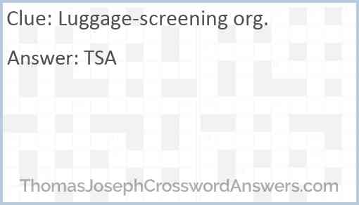 Luggage-screening org. Answer