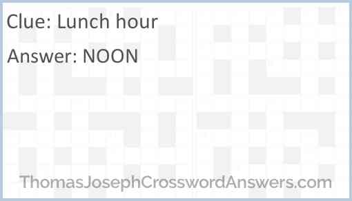 Lunch hour crossword clue ThomasJosephCrosswordAnswers com