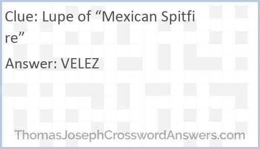 Lupe of “Mexican Spitfire” Answer