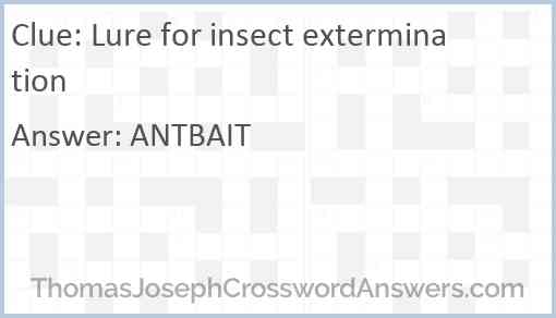 Lure for insect extermination Answer