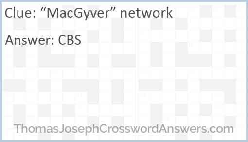 “MacGyver” network Answer