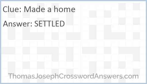 Made a home Answer
