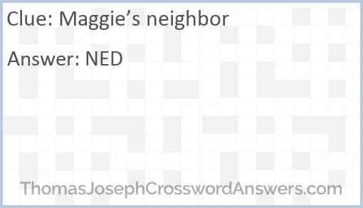 Maggie’s neighbor Answer