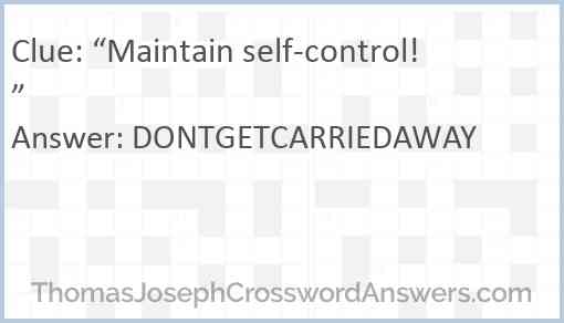“Maintain self-control!” Answer