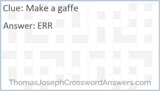 Make a gaffe Answer