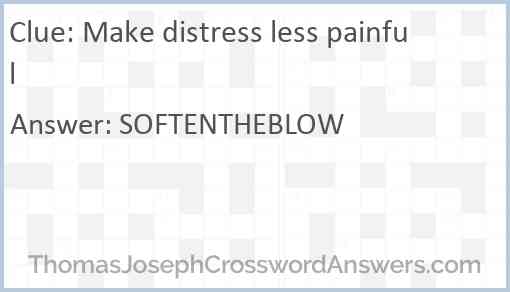 Make distress less painful Answer