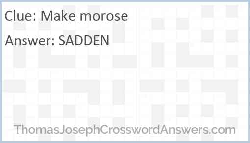 Make morose Answer