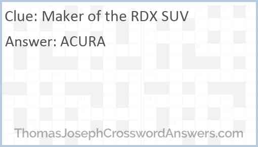 Maker of the RDX SUV Answer