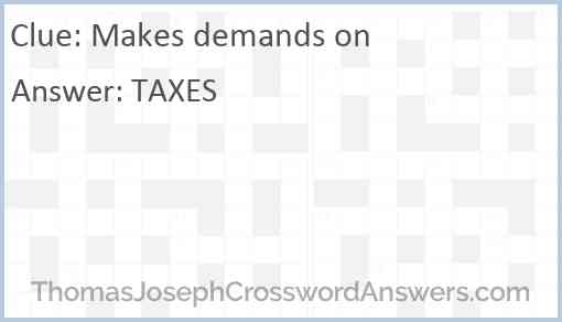 Makes demands on Answer