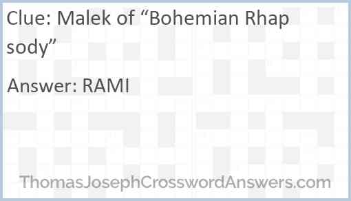 Malek of Bohemian Rhapsody crossword clue