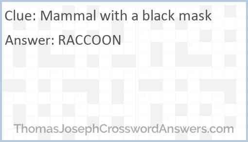 Mammal with a black mask Answer