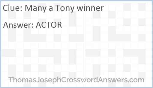 Many a Tony winner Answer