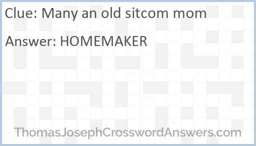 Many an old sitcom mom crossword clue ThomasJosephCrosswordAnswers com