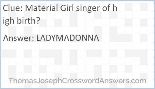 Material Girl singer of high birth? Answer