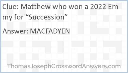 Matthew who won a 2022 Emmy for “Succession” Answer