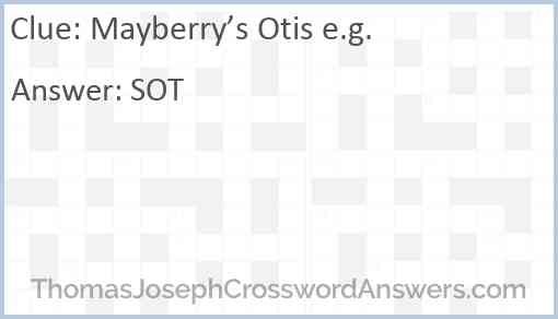 Mayberry’s Otis e.g. Answer