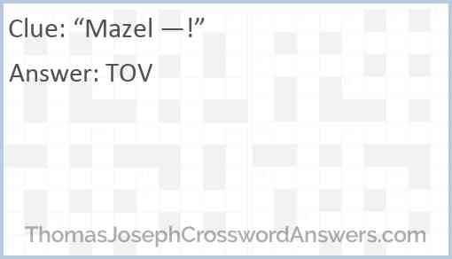 “Mazel —!” Answer