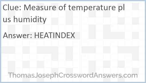 Measure of temperature plus humidity Answer