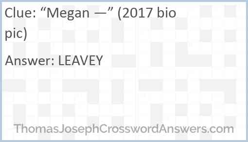 “Megan —” (2017 biopic) Answer