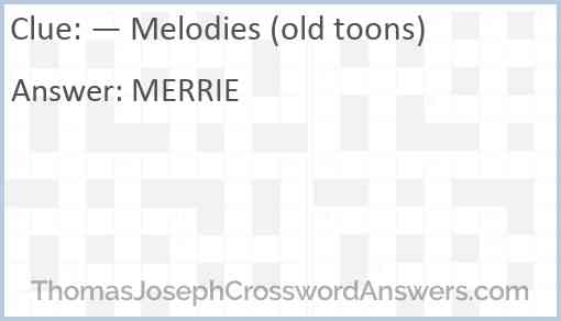 — Melodies (old toons) Answer