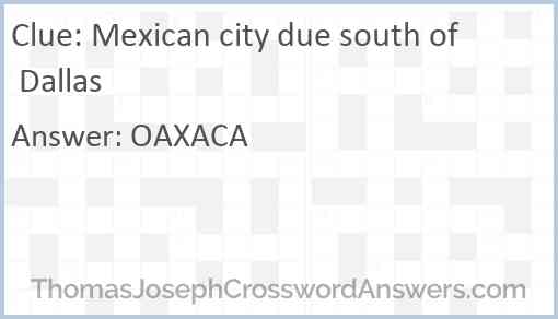 Mexican city due south of Dallas Answer
