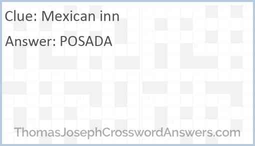 Mexican inn crossword clue ThomasJosephCrosswordAnswers com