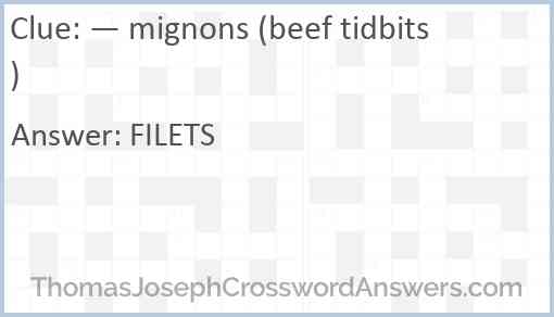 — mignons (beef tidbits) Answer
