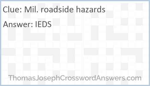 Mil roadside hazards crossword clue ThomasJosephCrosswordAnswers com