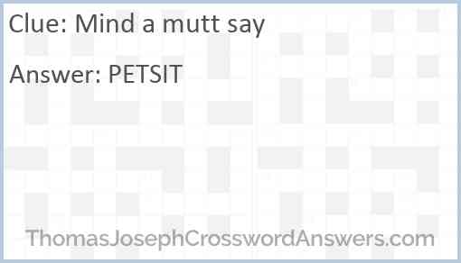 Mind a mutt say Answer
